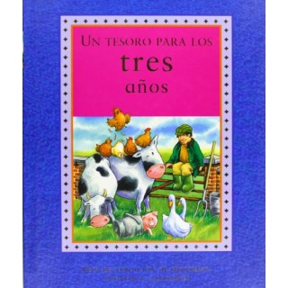 Un Tesoro para Los Tres Años: UNA RECOPILACION DE HISTORIAS, CUENTOS Y CANCIONES